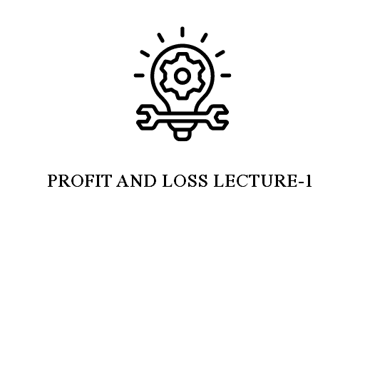 PROFIT AND LOSS LECTURE-1